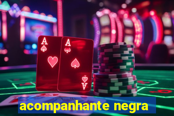 acompanhante negra